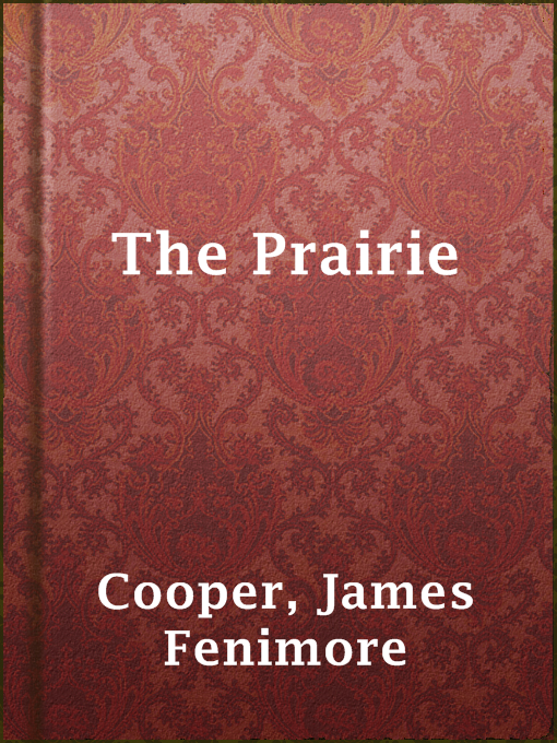 Title details for The Prairie by James Fenimore Cooper - Available